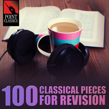 Various Artists - 100 Classical Pieces for Revision