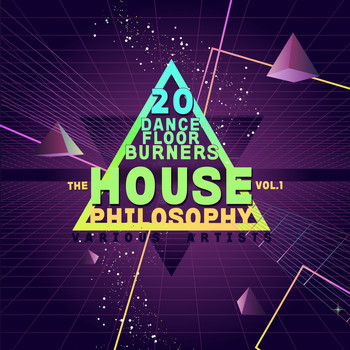 Various Artists - The House Philosophy (20 Dance Floor Burners), Vol. 1