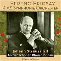 Ferenc Fricsay, RIAS-Symphonie-Orchester - An der schönen blauen Donau