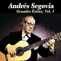 Andrés Segovia - Grandes Éxitos, Vol. 1