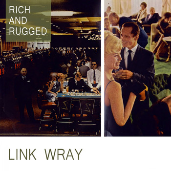 Link Wray - Rich And Rugged