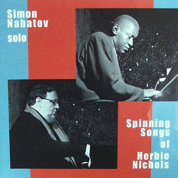 Simon Nabatov - Spinning Songs of Herbie Nichols