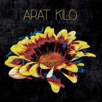 Arat Kilo - Nouvelle fleur