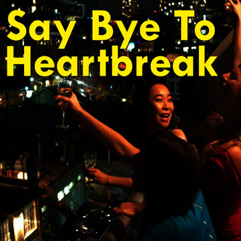 Various Artists - Say Bye To Heartbreak