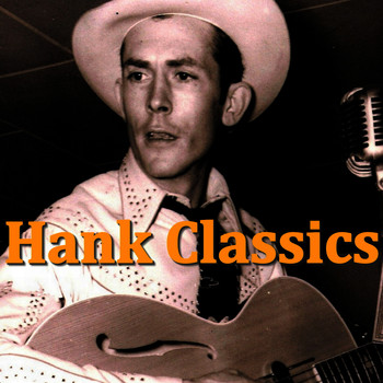 Hank Williams - Hank Classics