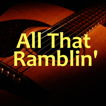 Various Artists - All That Ramblin'
