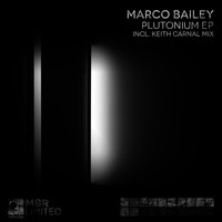 Marco Bailey - Plutonium EP