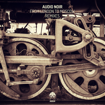 Audio Noir - From London To Moscow Remixes