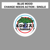 Blue Mood - Change Needs Action