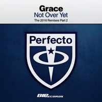 Grace - Not Over Yet The 2016 Remixes Part 2