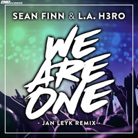Sean Finn & L.A. H3RO - We Are One Jan Leyk Remix