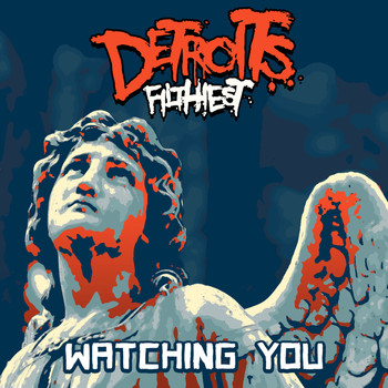 Detroit's Filthiest - Watching You