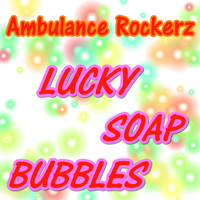 Ambulance Rockerz - Lucky Soap Bubbles