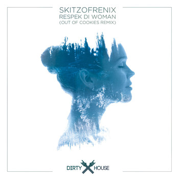 Skitzofrenix - Respek Di Woman Out of Cookies Remix