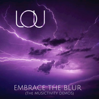 LOU - Embrace the Blur (The Musictivity Demos)
