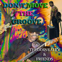 Theodis Ealey - Don't Move The Groove
