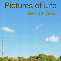 Bertram Geck - Pictures of Life
