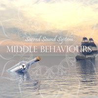 Sacred Sound System - Middle Behaviours