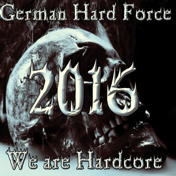 Various Artists - German Hard Force 2016 We Are Hardcore