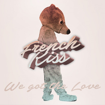 French Kiss - We Got the Love
