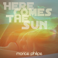 Morice Philipe - Here Comes the Sun