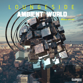 Loungeside - Ambient World (World off Mix)