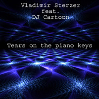Vladimir Sterzer feat. DJ Cartoon - Tears on the Piano Keys
