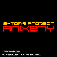 A-Tomiq Project - Anixety