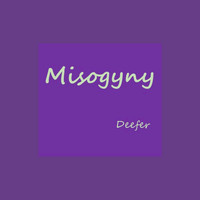 Deefer - Misogyny