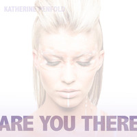 Katherine Penfold - Are You There
