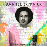 Daniel Turner - A Heart Without a Home