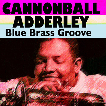 Cannonball Adderley - Blue Brass Groove