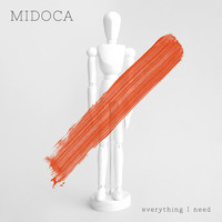 Midoca - Everything I Need