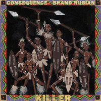 Brand Nubian - Killer (feat. Brand Nubian)