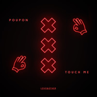 Poupon - Touch Me