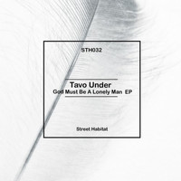 Tavo Under - God Must Be A Lonely Man Ep