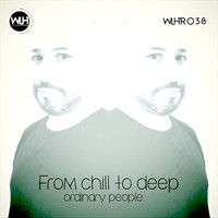 Ordinary People - From Chill to Deep