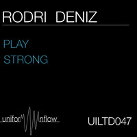 Rodri Deniz - Play/Strong