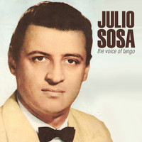 Julio Sosa - The Voice of Tango