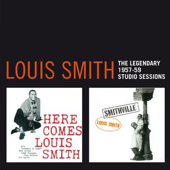 Louis Smith - The Legendary 1957 - 1959 Studio Sessions (Bonus Track Version)