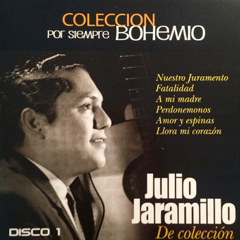 Julio Jaramillo - Colección por Siempre Bohemio, Vol. 1
