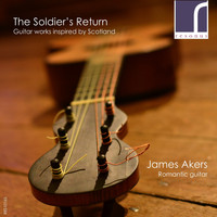 James Akers - The Soldier's Return: Guitar Music Inspired by Scotland