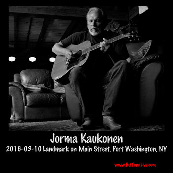 Jorma Kaukonen - 2016-03-10 Landmark on Main Street, Port Washington, NY (Live)