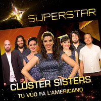 Cluster Sisters - Tu Vuo Fa L' Americano (Superstar) - Single