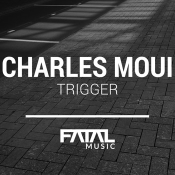 Charles Moui - Trigger