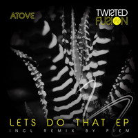 Atove - Lets Do That EP