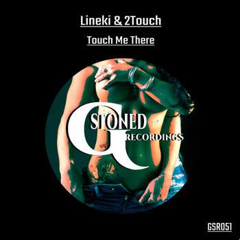 Lineki, 2Touch - Touch Me There