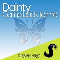 Dainty - Come Back to Me