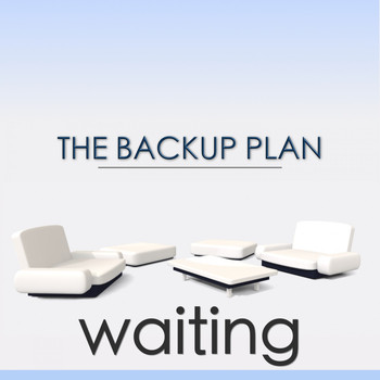 The Backup Plan - Waiting