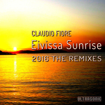 Claudio fiore - Eivissa Sunrise 2016 the Remixes